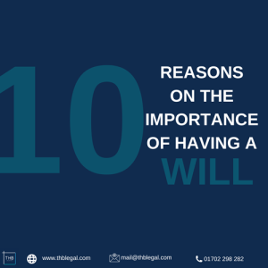 10 reasons for having a Will